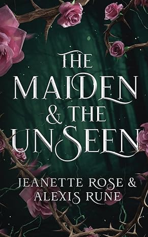 the maiden and the unseen 1st edition jeanette rose, alexis rune 979-8986305011