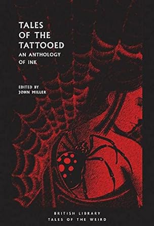 tales of the tattooed an anthology of ink 1st edition john miller 0712353305, 978-0712353304