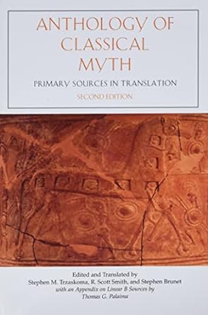 anthology of classical myth primary sources in translation 2nd edition stephen m. trzaskoma, r. scott smith,
