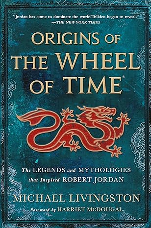 origins of the wheel of time  michael livingston 1250860539, 978-1250860538