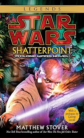 shatterpoint star wars legends 1st ptg. edition matthew stover 0345455746, 978-0345455741