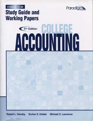 college accounting study guide and working papers   chapters 13-28 5th edition robert l. dansby 0763834920,
