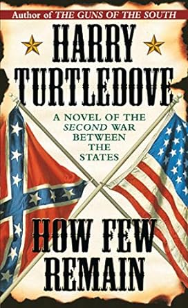 how few remain a novel of the second war between the states 1st edition harry turtledove 0345406141,