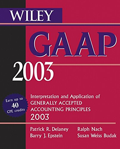 wiley gaap  interpretation and application of generally accepted accounting principles 2003 2003 edition