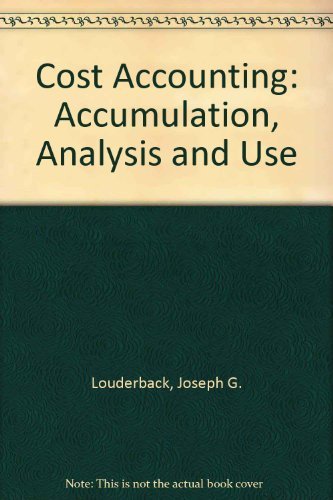 cost accounting accumulation analysis and use 1st edition louderback, joseph g. 0538821744, 9780538821742