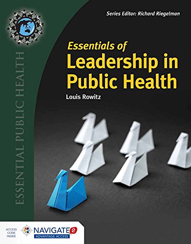 essentials of leadership in public health 1st edition louis rowitz 1284111482, 9781284111484