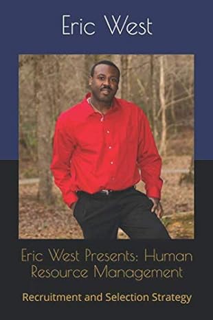 eric west presents human resource management recruitment and selection strategy 1st edition eric west,