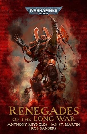 renegades of the long war warhammer 40,000  anthony reynolds 1789996716, 978-1789996715