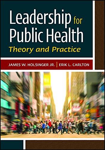leadership for public health theory and practice 1st edition james holsinger 156793935x, 9781567939354