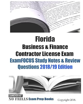 florida business and finance contractor license exam examfocus study notes and review questions 1st edition