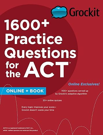 grockit 1600+ practice questions for the act book 1st edition grockit 1506202691, 978-1506202693