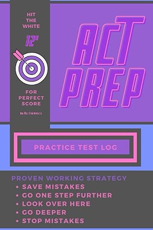 act prep proven working strategy hit the white for perfect score practice test question exam log book save