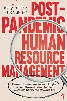 post pandemic human resource management key concepts and evidence backed philosophies on how hr professionals
