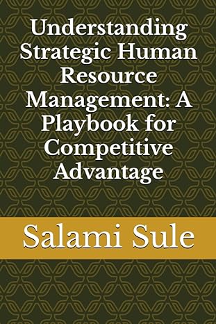 understanding strategic human resource management a playbook for competitive advantage 1st edition dr. salami