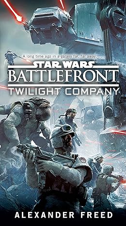 battlefront twilight company star wars reissue edition alexander freed 1101884762, 978-1101884768