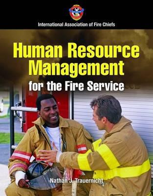 human resource management for the fire service 1st edition nathan j. trauernicht 0763749389, 9780763749385