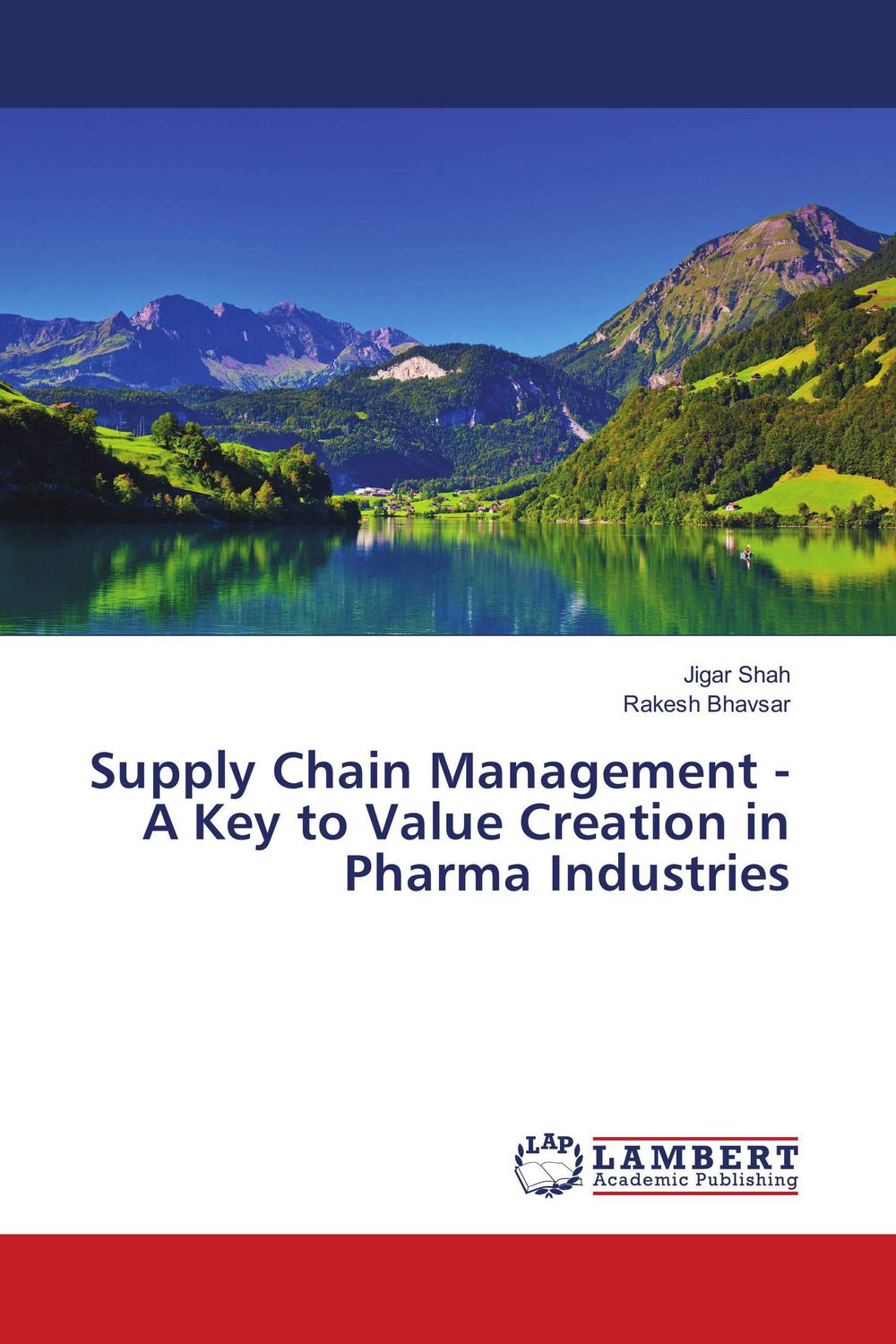 supply chain management a key to value creation in pharma industries 1st edition jigar shah 3659445827,