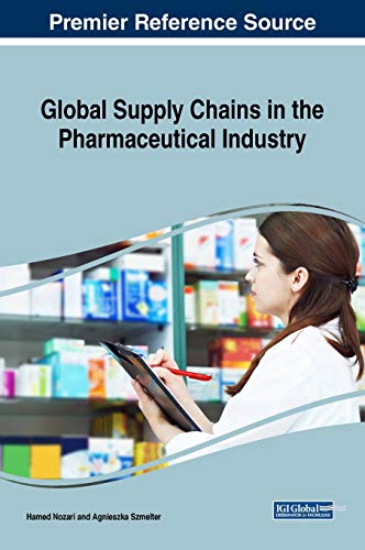 global supply chains in the pharmaceutical industry 1st edition hamed nozari 1522559213, 9781522559214