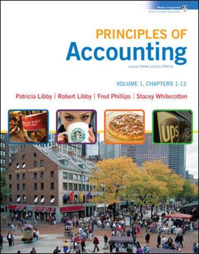 principles of accounting volume 1 ch 1-12 1st edition robert libby, patricia libby, fred phillips , stacey