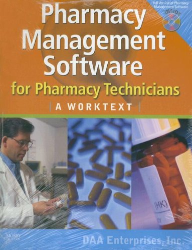pharmacy management software for pharmacy technicians a worktext 1st edition inc. daa enterprises 0323049583,