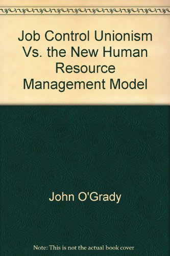 job control unionism vs the new human resource management model 1st edition john ogrady 0888864116,