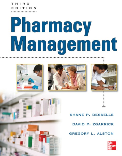 pharmacy management 3rd edition shane desselle , david zgarrick , greg alston 0071774319, 9780071774314