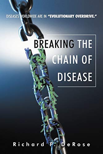 breaking the chain of disease 1st edition richard f. derose 1462082564, 9781462082568