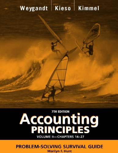 accounting principles problem solving survival guide volume ii chapters 14-27 7th edition donald e. kieso,
