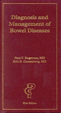 diagnosis and management of bowel diseases 1st edition paul f. engstrom , eric b. goosenberg 1884735436,