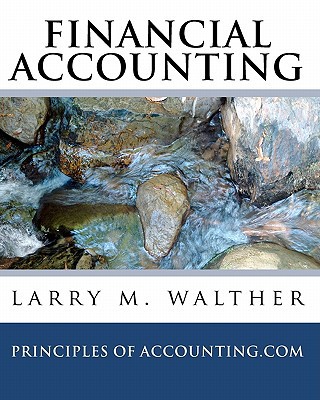 financial accounting 1st edition dr. larry m. walther 1456352970, 9781456352974
