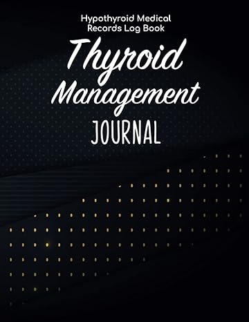 thyroid management journal hypothyroid medical records log book 1st edition cicqd8fsis7p publishing