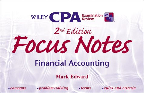 wiley cpa examination review focus notes financial accounting 2nd edition mark edward 0471389617,