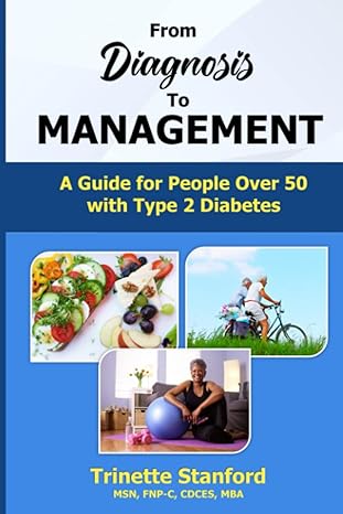 from diagnosis to management a guide for people over 50 with type 2 diabetes 1st edition trinette stanford