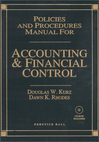 policies and procedures manual for accounting and financial control 1st edition douglas w. kutz, dawn k.
