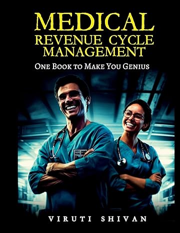Medical Revenue Cycle  Management One Book To Make You Genius