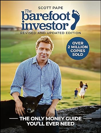 the barefoot investor the only money guide you will ever need classic edition scott pape 073039753x,