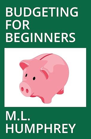 budgeting for beginners 1st edition m.l. humphrey 195090220x, 978-1950902200