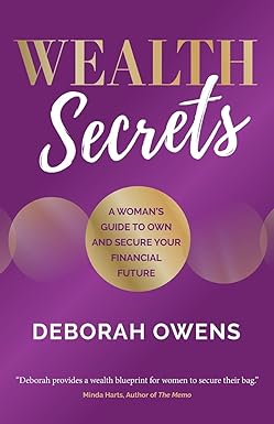 wealth secrets a womans guide to own and secure your financial future 1st edition deborah owens 178133787x,