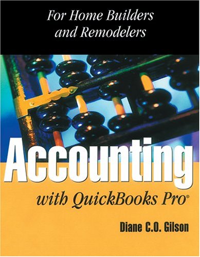 accounting with quickbooks pro for remodelers and builders 1st edition diane c. o. gilson 0867185066,