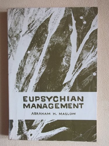 eupsychian management a journal 1st edition abraham harold maslow 025600353x, 9780256003536