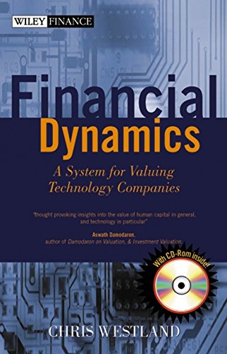 financial dynamics a system for valuing technology companies 1st edition chris westland 0470821116,