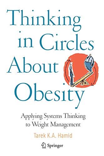thinking in circles about obesity applying systems thinking to weight management 2009th edition tarek k. a.