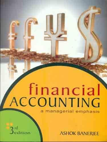 financial accounting a managerial emphasis 3rd edition ashok banerjee 8174467432, 9788174467430