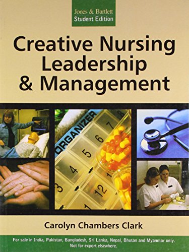 creative nursing leadership and management 1st edition carolyn chambers clark 9380108370, 9789380108377