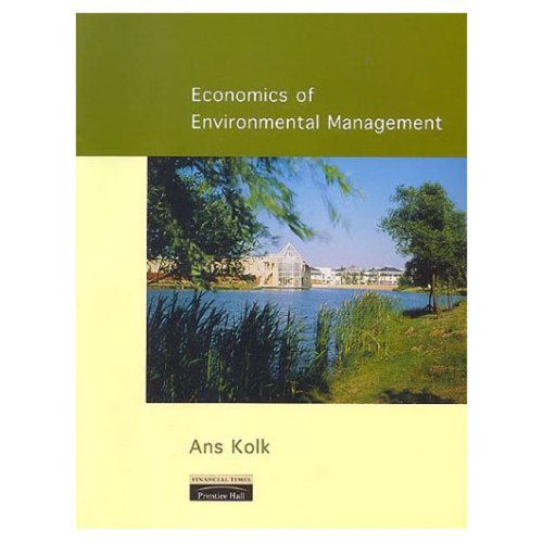 economics of environmental management 1st edition ans kolk 0273642383, 9780273642381
