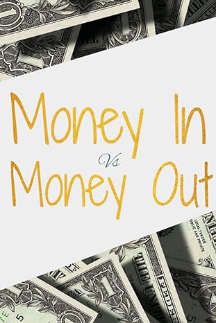 money in vs money out 1st edition e. seez