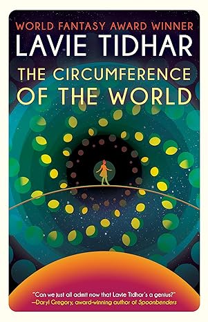 the circumference of the world  lavie tidhar 161696362x, 978-1616963620