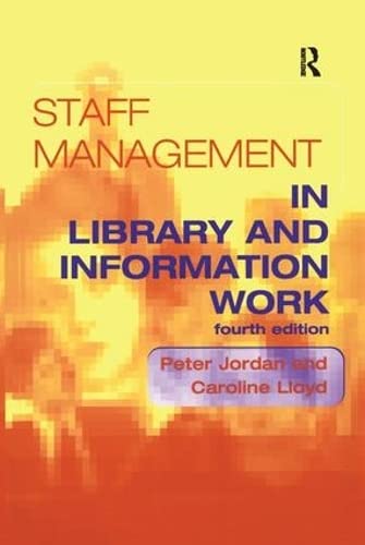 staff management in library and information work 4th edition peter jordan , caroline lloyd 0754616517,