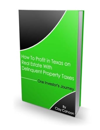 how to profit in texas on real estate with delinquent property taxes 1st edition mr. clay cahoon 1479266132,
