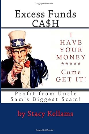excess funds cash profit from uncle sams biggest scam 1st edition stacy kellams 1511717580, 978-1511717588